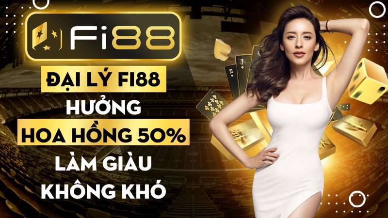 Fi88 khuyen mai dac biet chi danh cho thanh vien dang ky dai ly Fi88